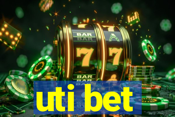 uti bet